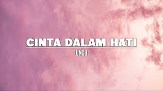 Cinta Dalam Hati - Ungu (Lirik)