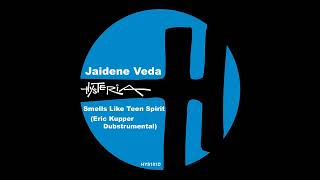 Jaidene Veda - Smells Like Teen Spirit (Eric Kupper Dubstrumental)