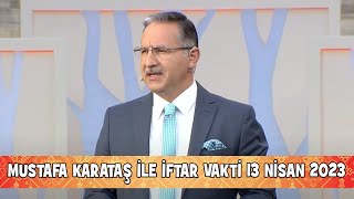 Prof. Dr. Mustafa Karataş ile İftar Vakti 13 Nisan 2023