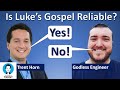 Dialogue: Is Luke’s Gospel reliable? (with Godless Engineer)