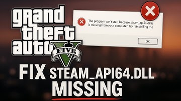 How to Fix GTA 5 steam_api64.dll Is Missing Error 2025 (Fast & Easy Guide)
