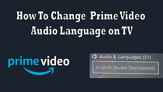 How To Change Amazon Prime Video Audio Language on Smart TV