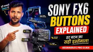 Sony FX6 Complete Setup Guide in Hindi | Best Settings, Menu Setup &amp; Beginner Tutorial #sonyfx6 
