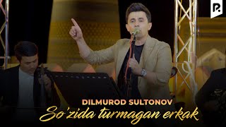 Dilmurod Sultonov - So'zida turmagan erkak (Jonli ijro) Resimi