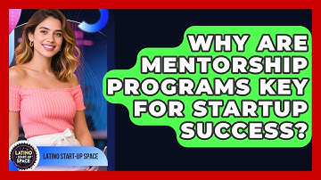 Why Are Mentorship Programs Key For Startup Success? - Latino Start Up Space
