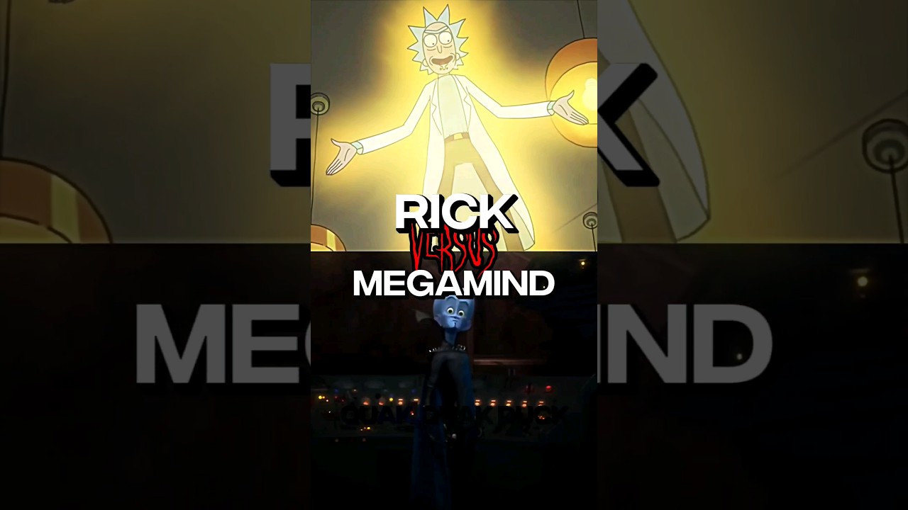 Megamind VS. Rick Sanchez 