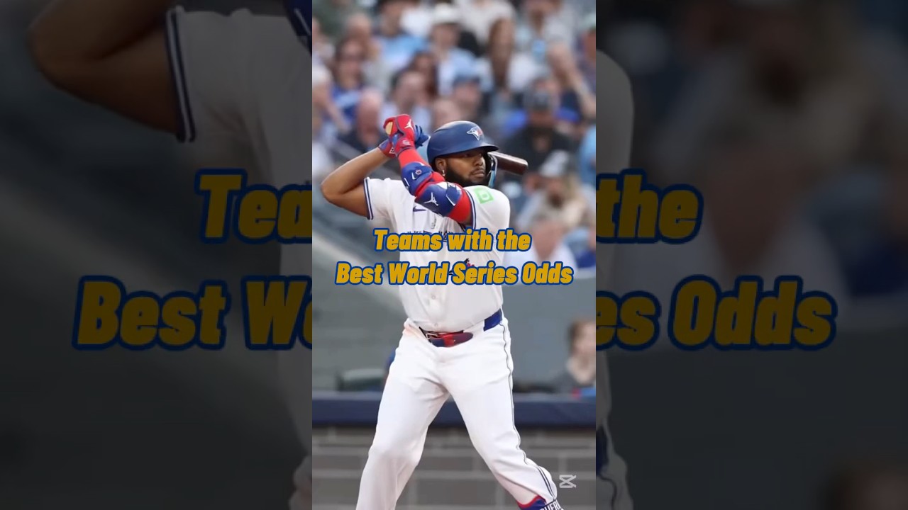 Teams with the Best World Series Odds