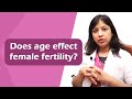 Does age effect female fertility  ageing and fertility  mediworld fertility