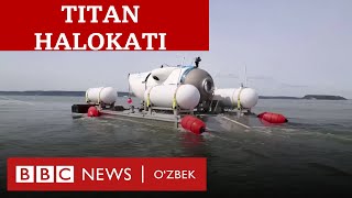 Титаник томон йўл олган Титан кемаси портлаб кетган - Янгиликлар, дунё - BBC News O'zbek