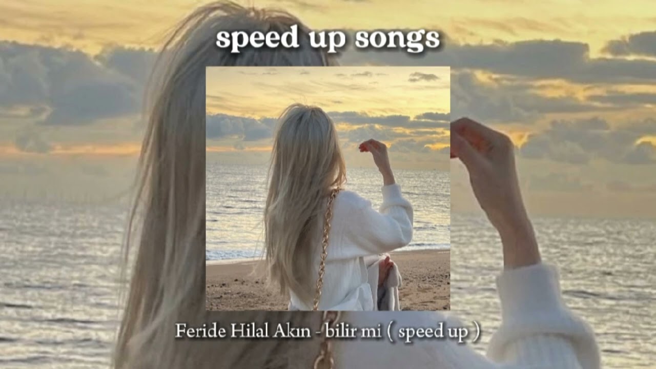 Feride Hilal Akın - bilir mi ( speed up )