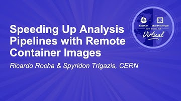 Speeding Up Analysis Pipelines with Remote Container Images - Ricardo Rocha & Spyridon Trigazis