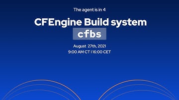 CFEngine: The agent is in 4 - CFEngine Build system (cfbs)