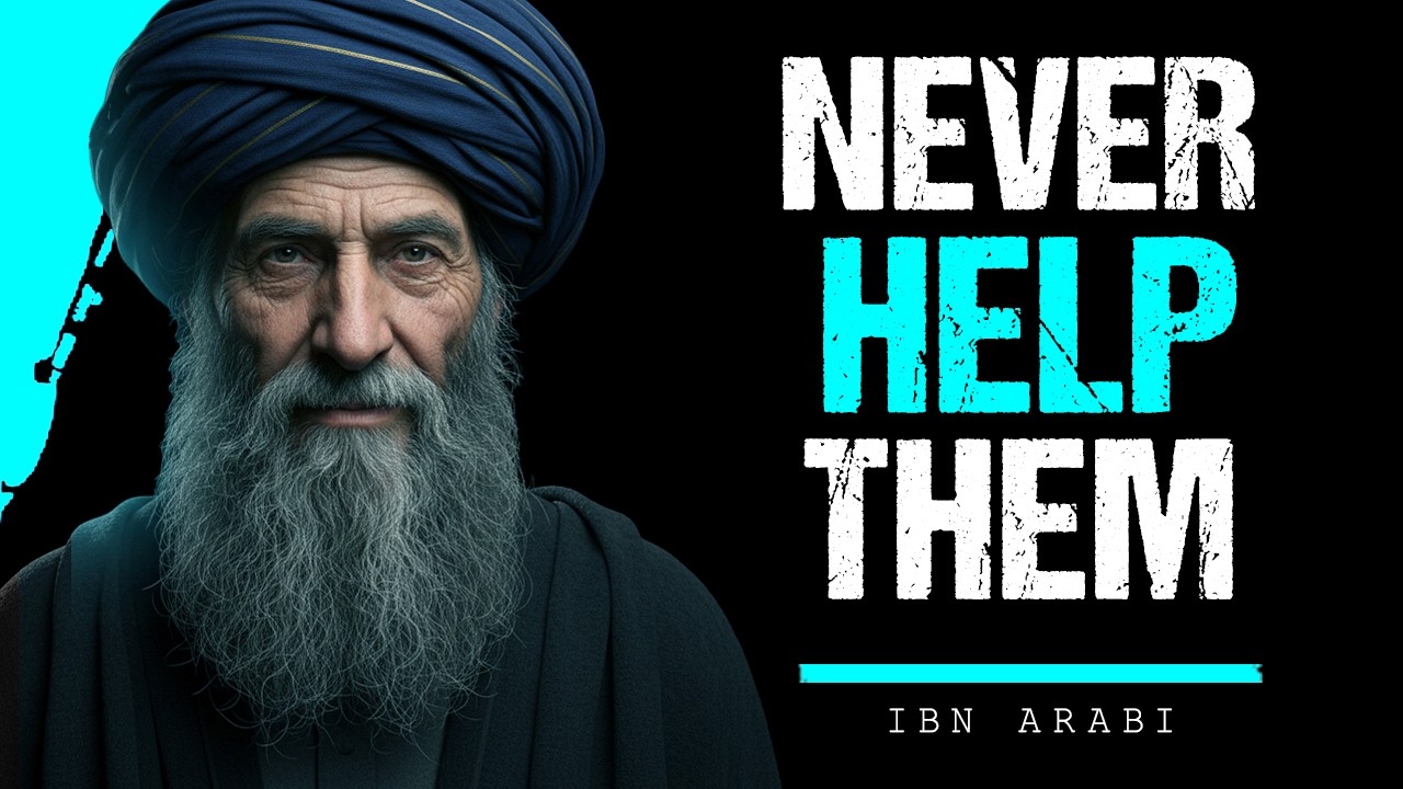 Ibn Arabi: Never Help These People — They Secretly Destroy Your Soul