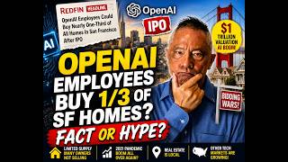 OpenAI's $1 Trillion IPO: Can Employees Really Buy 1/3 of San Francisco Homes?