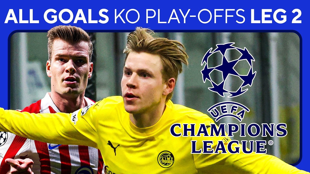 ALL GOALS in the Knockout Play-off Leg 2 of the UEFA Champions League: February 24, 2026
