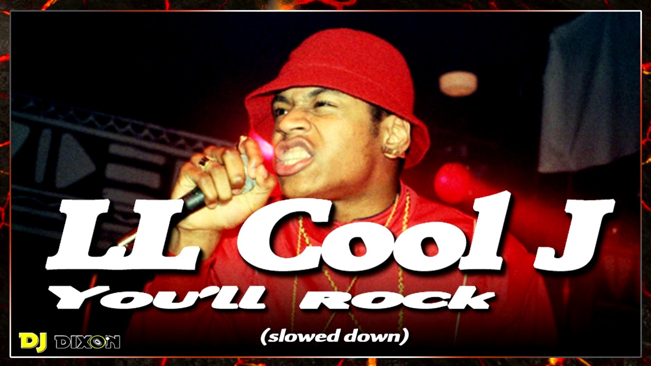 LL Cool J - You'll rock (slowed down)