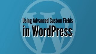 Wordpress Advanced Custom Fields - Advanced Custom Fields