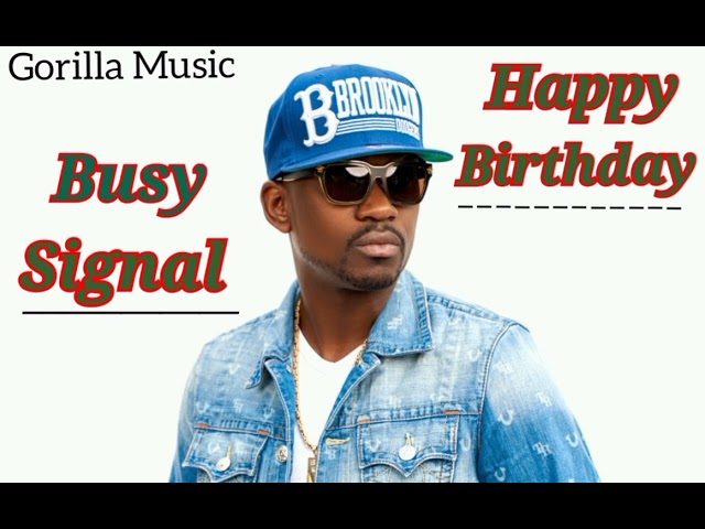 Busy Signal - Happy Birthday [Gorilla Music Source] (January 2024) class=