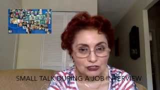 Job Interview: Small Talk (Casual, not Business Related Conversation) during a Job Interview