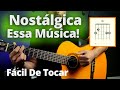 Aprenda uma msica nostlgica e fcil pra tocar aula de violo simplificada