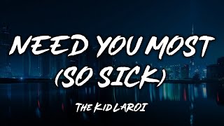 The Kid LAROI - NEED YOU MOST (Lyrics)