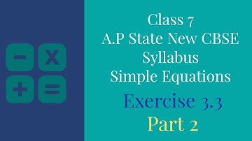 Simple Equations - Exercise 3.3 - Part 2 - Class VII || A.P State New Syllabus