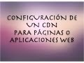 Configuración CDNs para Páginas Web con MaxCDN