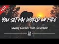 Loving Caliber - You Set My World On Fire (feat. Selestine) [Lyrics / HD]| Featured Indie Music 2021