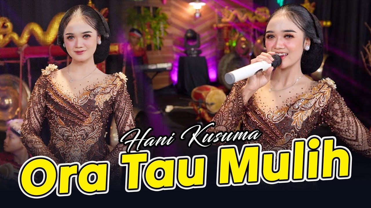 Hani Kusuma - Ora Tau Mulih (Official Music Video)