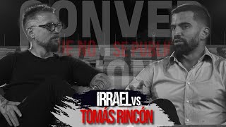 Irrael vs Tomás Rincón - Conversaciones que no se publican.