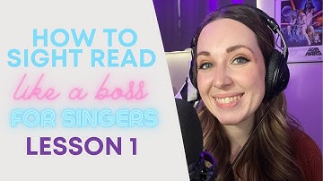 How to Sight Read Like a Boss (for singers) - Lesson 1