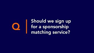 Should we sign up for a sponsorship matching service?