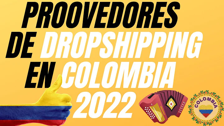 Descubre los mejores proveedores de Dropshipping en Colombia en 2022