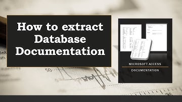 Microsoft Access : Simple and fastest way on  How to extract Database Documentation