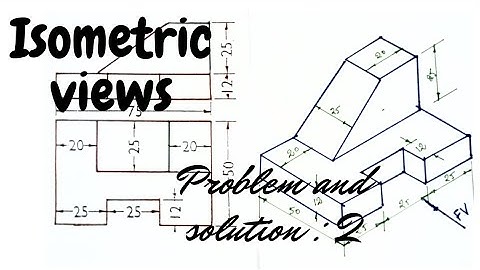Conversion of orthographic projections into isometric views: problem: 2