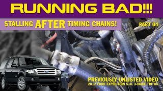 Running BAD! Stalling AFTER Timing Chains! Previously UNLISTED video | Ford 5.4l 3valve Expedition