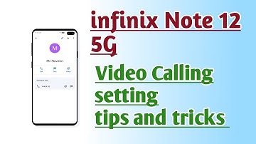 infinix Note 12 5G Video Calling setting tips and tricks