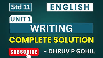Std 11 | English | Unit 1 | Writing complete solution | Dhruv P Gohil