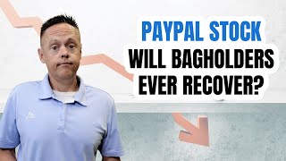 PYPL Analysis: Will PayPal Bagholders Ever Recover?