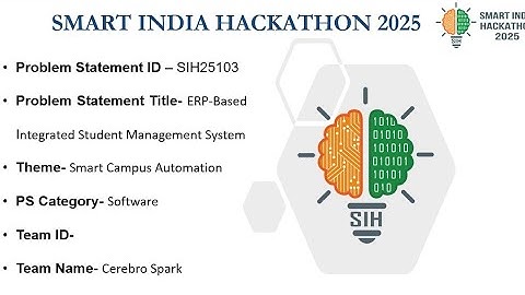 "Smart India Hackathon 2025 | ERP-Based Integrated Student Management System | Team Cerebro Spark"