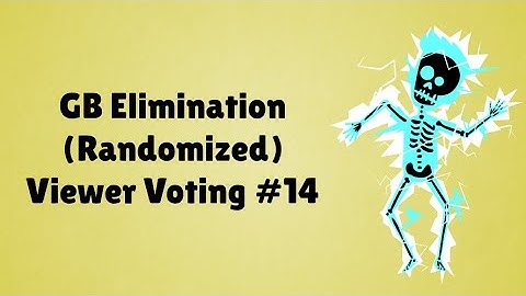 GB Elimination (Randomized) Viewer Voting Episode 14