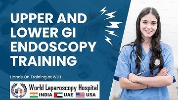 Advanced GI Endoscopy Training at World Laparoscopy Hospital | Upper & Lower GI Hands-On Course