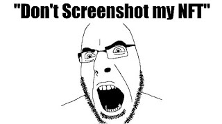 "You Can't Screenshot NFTs"
