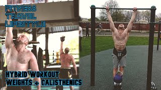 How To Combine Weights With Calisthenics | Sample Hybrid Workout