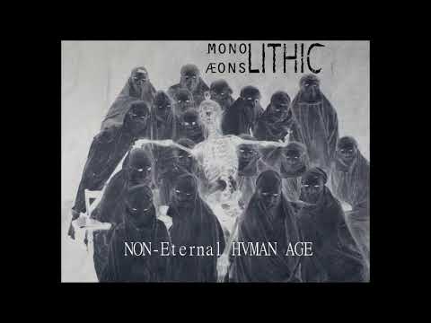Monolithic Aeons - Non-Eternal Human Age (Full Album 2024)