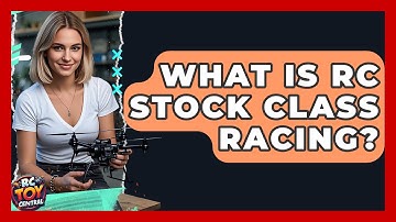 What Is RC Stock Class Racing? - RC Toy Central
