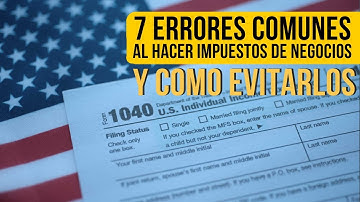 7 Errores Comunes en Impuestos para Negocios en Estados Unidos y Cómo Evitarlos