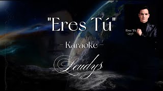 Leudys - Eres Tú - ( Official Karaoke Video )