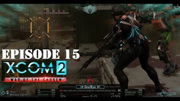 XCOM 2: WOTC - Operation Swamp Shield (ep.15)
