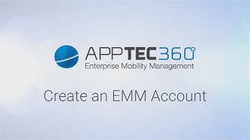 Create an EMM Account - AppTec EMM Tutorial